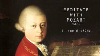 Meditate with Mozart  432Hz Classical Music  Vol 2 [upl. by Smail]