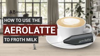 How To Use the AeroLatte To Froth Milk [upl. by Akena]