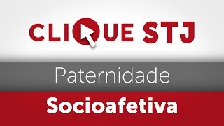 Clique STJ  Paternidade Socioafetiva 05102018 [upl. by Ahsiuqat]