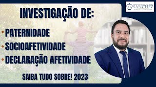 Investigação de paternidade socioafetividade declaração afetividade Saiba tudo sobre 2023 [upl. by Aivilo]